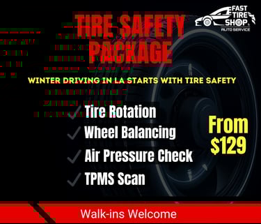Tire Safety Package at Fast Tire Shop Los Angeles, including tire rotation, wheel balancing, air pre
