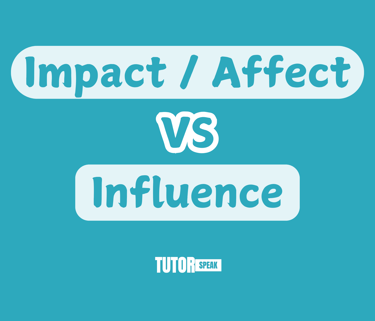 the Difference Between Impact, Affect, and Influence in English
