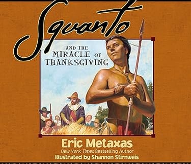 Squanto and the Miracle of Thanksgiving: A Harvest Story from Colonial America of How One Native Ame