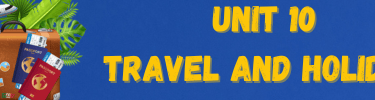 unit 10 1st year bac travel and holiday, english course, 1st year bac