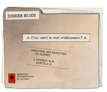 Dossier du Ministère des montres du Québec - D'où vient le mot'Halloween