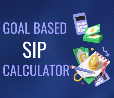 GOAL BASED SIP CALCULATOR