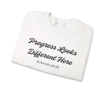Progress Looks Different Here | #chronicallyill | Crewneck Sweatshirt, White