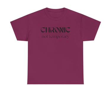 Chronic Not Temporary Cotton Tee, Berry Front Design