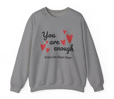You Are Enough | Even On Flare Days | Crewneck Sweatshirt, Graphite Heather