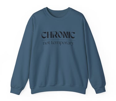 Chronic Not Temporary Crewneck Sweatshirt, Indigo Blue Front Design