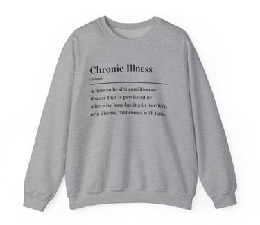 Chronic Illness Definition Crewneck Sweatshirt, Sport Grey