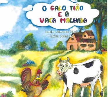 O galo Tião e a Vaca Malhada (Infantil) - Lenira Almeida Heck