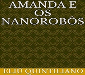 Amanda e os Nanorobôs (infantil) - Eliú Quintiliano