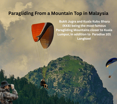  Bukit Jugra and Kuala Kubu Bharu (KKB) being the most famous Paragliding Mountains closer to KUL