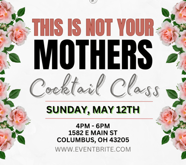 Mothers day cocktail class columbus ohio