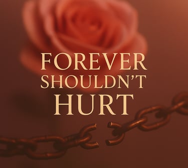 Forever Shouldn't Hurt 