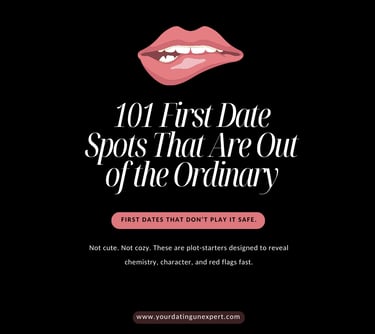 101 First Date Spots That are out of the Ordinary guide