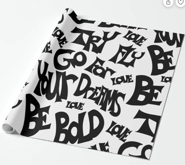 a black and white wrapping paper with the words,'be bold and be bold
