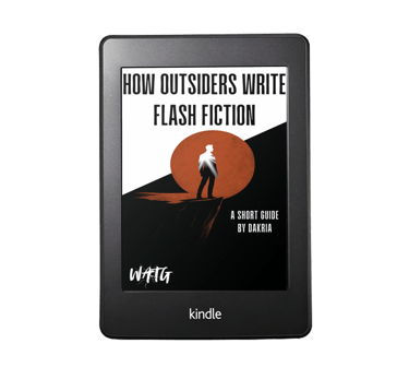 How Outsiders write Flash Fiction by Dakria