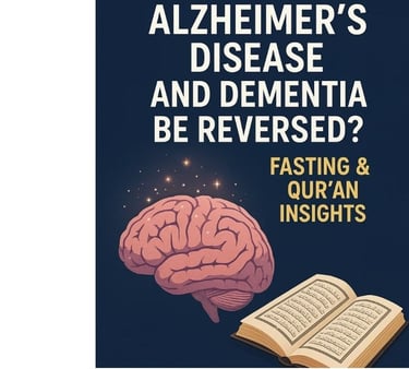 🧠✨ Can Alzheimer’s Disease and Dementia Be Reversed? | Fasting & Qur’an Insights