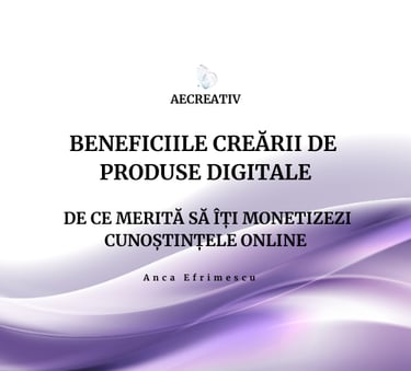 www.aemarketingcreativ.com-coperta-int.-blog-beneficiile-crearii-de-produse-digitale