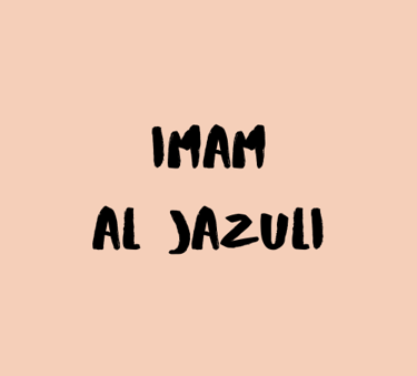 Biography of Imam al Jazuli