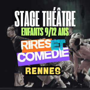 Stage Théâtre Enfants Rennes Vacances Avril