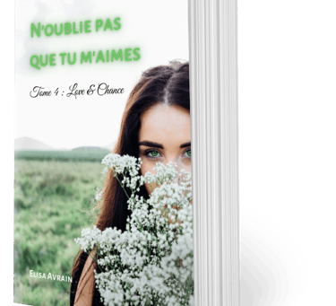 N'oublie pas que tu m'aimes Tome 4, d'Elisa Avrain.