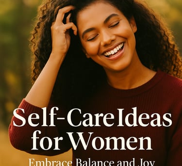 Self-care ideas for women