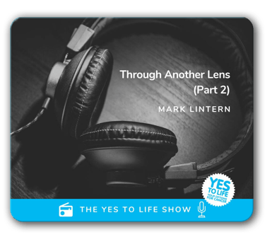 Yes to Life - Mark Lintern interview two