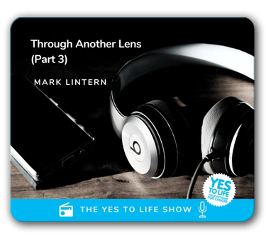 Yes to Life - Mark Lintern interview three