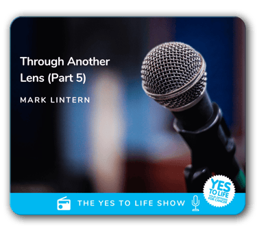Yes to Life - Mark Lintern interview five