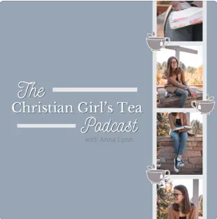 The Christian Girl's Tea Podcast - Christian Resource Library