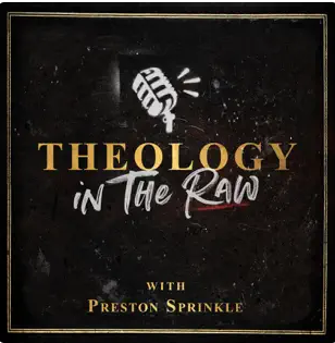 Theology in the Raw with Preston Sprinkle - Christian Resource Library