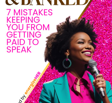 Booked & Banked: 7 Mistakes Keeping You From Getting Paid To Speak, presented by Tameka Chapman