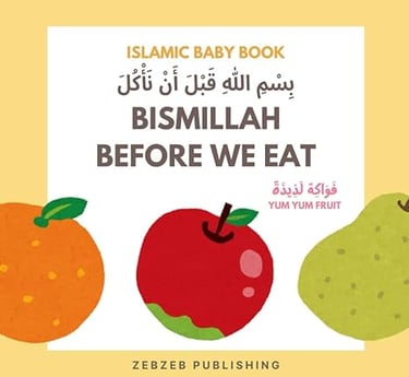 Bismillah Before We Eat Islamic Baby Book
