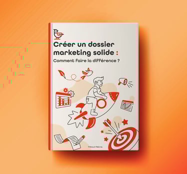 E-book créer un dossier marketing solide