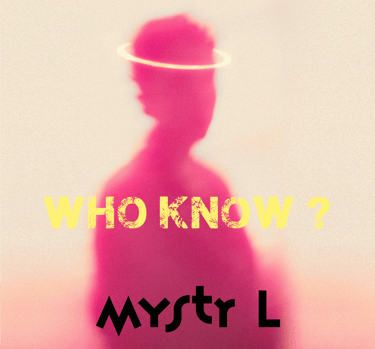 Cover of the Hyper Pop track Who Know? from Mystr L