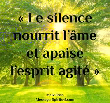 Le silence nourrit l’âme et apaise l’esprit agité