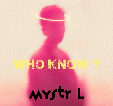 Cover of the Hyper Pop track Who Know? from Mystr L