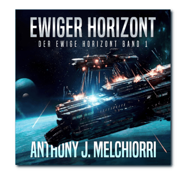 Ewiger Horizont - Der ewige Horizont Band 1 von Anthony J. Melchiorri