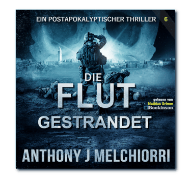 Gestrandet - Die Flut Band 6 von Anthony J. Melchiorri
