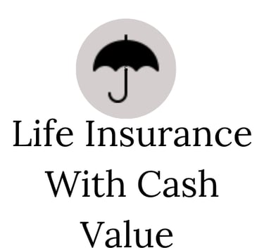 a black and white sign with the words life insurance with cash value value