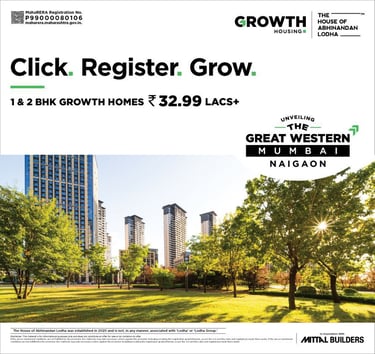 THE GREAT WESTERN MUMBAI NAIGAON, HOUSE OF ABHINANDAN LODHA NAIGAON, GROWTH HOUSING NAIGAON