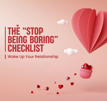 The “Stop Being Boring” Checklist
