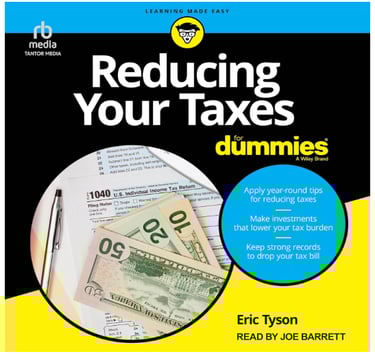 Reducing  Your Taxes For Dummies: Friendly, approachable advice on how to reduce your tax burden