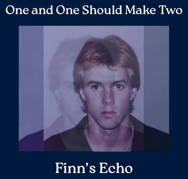 One and One Should Make Two by Finn's Echo