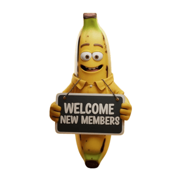 a banana banana peeler holding a sign that says welcome new members