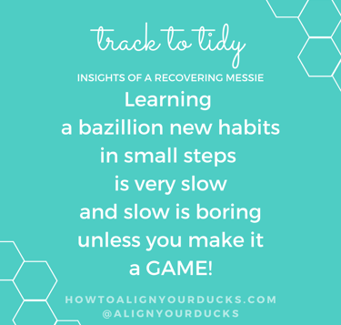 Gamify learning tidy habits!