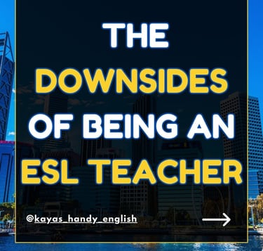 downsides of being an esl teacher