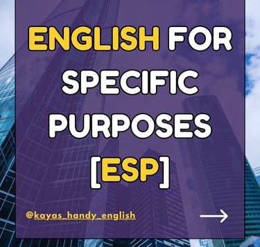 English for Specific Purposes [ESP]