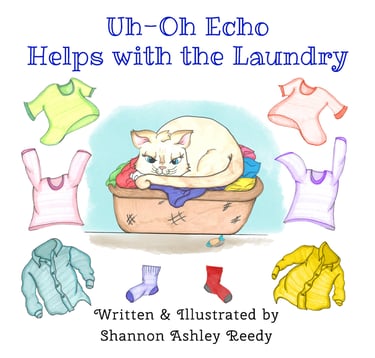 Uh-Oh Echo helps with the Laundry by Shannon Ashley Reedy. produced by Destiny Whispers Publishing