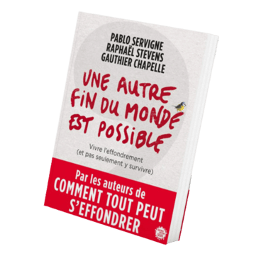 French paperback book cover titled Une Autre Fin Du Monde Est Possible by Pablo Servigne.