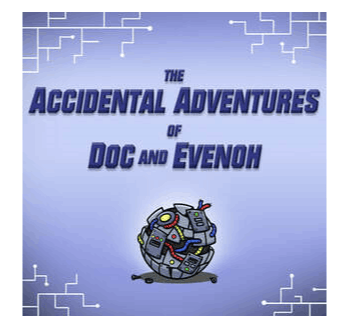 The Accidental Adventures of Doc and Evenoh logo text with a broken looking technological sphere